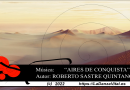 Música: Aires de conquista (Roberto Sastre Quintano, copyright 2022)